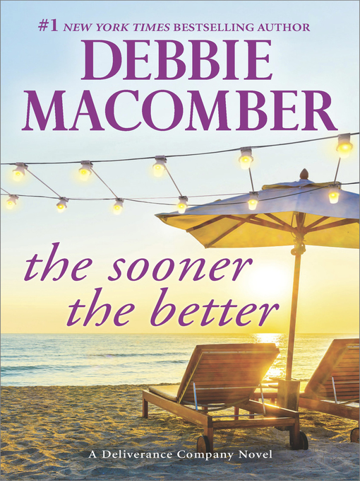 Title details for The Sooner the Better by Debbie Macomber - Available